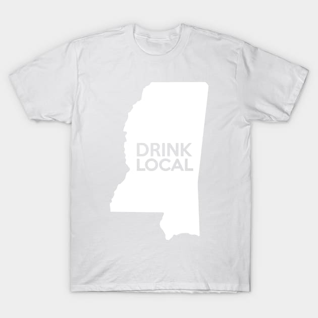 Mississippi Drink Local MS T-Shirt by mindofstate